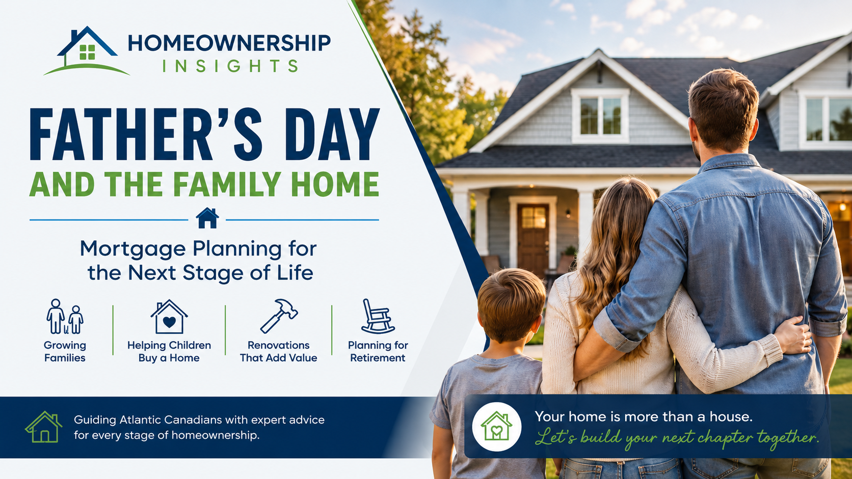 Father’s Day and the Family Home: Mortgage Planning for the Next Stage of Life